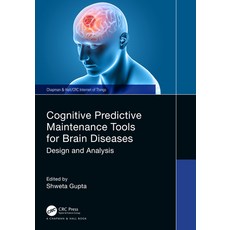 (英文圖書) Cognitive Predictive Maintenance Tools for Brain Diseases: Design and Analysis 精裝版, CRC Press, 英文
