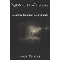 (英文圖書) Midnight Whispers: Unearthed Terrors & Fractured Souls 平裝版, Independently Published, 英文