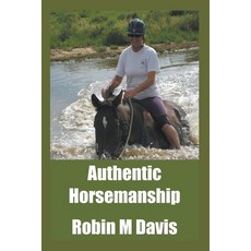 (英文圖書) Authentic Horsemanship 平裝版, Paradise Rose, LLC, 英文