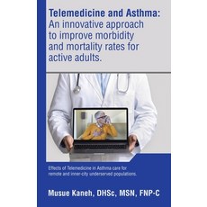 (英文圖書) Telemedicine and Asthma: An innovative approach to improve morbidity and mortality rates for ... 平裝版, WestBow Press, 英文