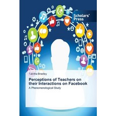 Perceptions of Teachers on their Interactions on Facebook 平裝版, Scholars' Press, 英文