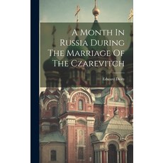 (英文圖書) A Month In Russia During The Marriage Of The Czarevitch 精裝版, Legare Street Press, 英文