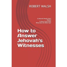 (英文圖書) How to Answer Jehovah's Witnesses: Is Jehovah Really God's Name? Is Jesus Christ God? What do... 平裝版, Independently Published, 英文