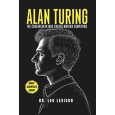 (英文圖書)Alan Turing: The Codebreaker Who Shaped Modern Computing 平裝版, Independently Published, 英文