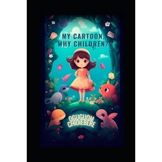 (英文圖書) My Cartoon Why Children: Cartoon Creativity 平裝版, Independently Published, 英文