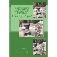 (英文圖書)Lady Libby's Libations & Scrumptious Morsels: Going Ape! 平裝版, Createspace Independent Pub..., 英文