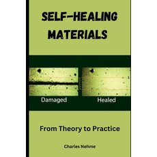 (英文圖書) Self-Healing Materials: From Theory to Practice 平裝版, Independently Published, 英文