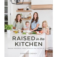 Raised in the Kitchen: Making Memories from Scratch One Recipe at a Time 平裝版, Shadow Mountain, 英文