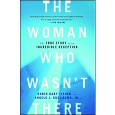 The Woman Who Wasn't There: The True Story of an Incredible Deception, Touchstone Books