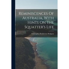 (英文圖書) Reminiscences Of Australia With Hints On The Squatter's Life 平裝版, Legare Street Press, 英文