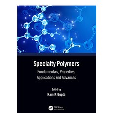 (英文圖書) Specialty Polymers: Fundamentals Properties Applications and Advances 精裝版, CRC Press, 英文