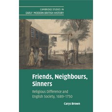 (英文圖書) Friends Neighbours Sinners: Religious Difference and English Society 1689-1750 平裝版, Cambridge University Press, 英文