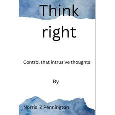 (英文圖書) Think right: Control that intrusive thoughts 平裝版, Independently Published, 英文