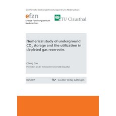Numerical study of underground CO2 storage and the utilization in depleted gas reservoirs 平裝版, Cuvillier, 英文