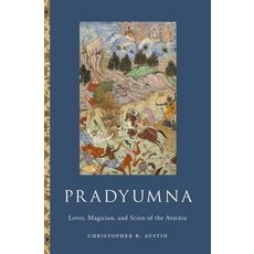 (英文圖書) Pradyumna: Lover Magician and Scion of the Avatara 精裝版, Oxford University Press, 英文