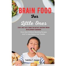 (英文圖書) Brain Food For Little Ones: Easy and Tasty Guides For Infant and Baby Brain Development Cookbook 平裝版, Independently Published, 英文