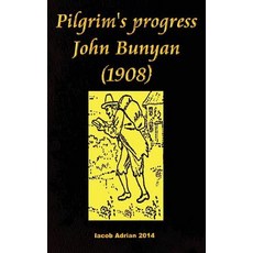 (英文圖書) Pilgrim's progress John Bunyan (1908) 平裝版, Createspace Independent Pub..., 英文