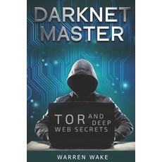 (英文圖書) Darknet Master: Tor and Deep Web Secrets 平裝版, Independently Published, 英文