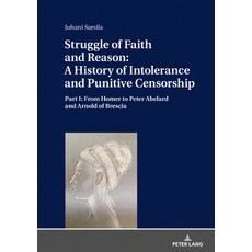 (英文圖書) Struggle of Faith and Reason: A History of Intolerance and Punitive Censorship: Part I: From ... 精裝版, Peter Lang Publishing, 英文