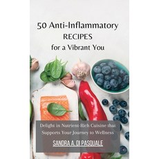 (英文圖書) 50 Anti-Inflammatory Recipes for a Vibrant You: Delight in Nutrient-Rich Cuisine that Support... 精裝版, Blurb, 英文