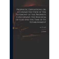 (英文圖書) Prophetic Expositions or A Connected View of the Testimony of the Prophets Concerning the K... 平裝版, Legare Street Press, 英文