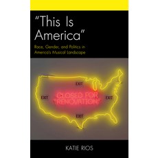 (英文圖書) "This Is America": Race Gender and Politics in America's Musical Landscape 平裝版, Lexington Books, 英文