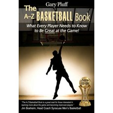 (英文圖書)The A-Z Basketball Book: What Every Player Needs to Know to Be Great at the Game! 平裝版, Upcentral Publishing, 英文