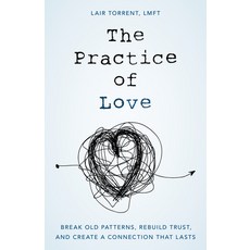 (英文圖書) The Practice of Love: Break Old Patterns Rebuild Trust and Create a Connection That Lasts 精裝版, Rowman & Littlefield Publis..., 英文