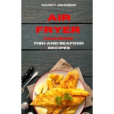 (英文圖書) Air Fryer Cookbook Fish and Seafood Recipes: Quick Easy and Tasty Recipes for Smart People o... 精裝版, Nancy Johnson, 英文