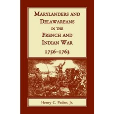 (英文圖書) Marylanders and Delawareans in the French and Indian War 1756-1763 平裝版, Heritage Books, 英文