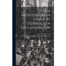 (英文圖書) Our Mediterranean Cruise By Steamer New England In 1900 精裝版, Legare Street Press, 英文