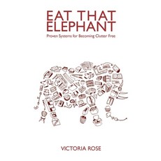 (英文圖書) Eat That Elephant - Proven Systems for Becoming Clutter Free 平裝版, 英文