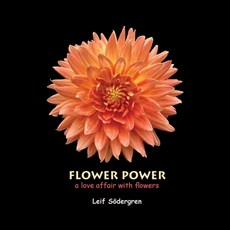 Flower Power: a love affair with flowers 平裝版, Lemongulchbooks, 英文