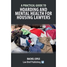 A Practical Guide to Hoarding and Mental Health for Housing Lawyers 平裝版, Law Brief Publishing, 英文