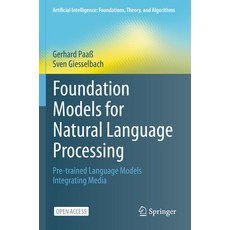 (英文圖書) Foundation Models for Natural Language Processing: Pre-Trained Language Models Integrating Media 平裝版, Springer, 英文