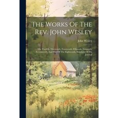 (英文圖書) The Works Of The Rev. John Wesley: The Twelfth Thirteenth Fourteenth Fifteenth Sixteenth ... 平裝版, Legare Street Press, 英文