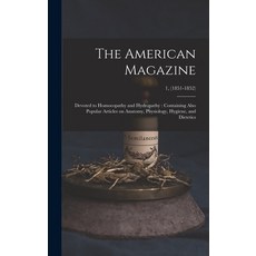 (英文圖書) The American Magazine: Devoted to Homoeopathy and Hydropathy: Containing Also Popular Article... 精裝版, Legare Street Press, 英文