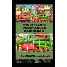 (英文圖書) The Grilling Vegetables Cookbook: Essential Guide Flavorful Plant-Based Grilling 平裝版, Independently Published, 英文