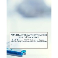 (英文圖書) Multifactor Authentication for E-Commerce: Risk-Based FIDO Universal Second Factor Implement... 平裝版, Createspace Independent Pub..., 英文