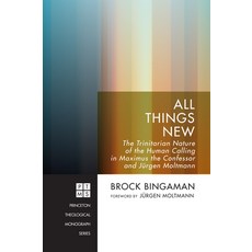 (英文書) All Things New： The Trinitarian Nature of the Human Calling in Maximus the Confessor and Jürg... 平裝版, Pickwick Publications, 英文