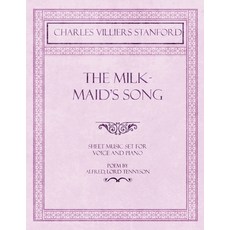 The Milkmaid's Song - Sheet Music set for Voice and Piano - Poem by Alfred Lord Tennyson 平裝版, Classic Music Collection, 英語