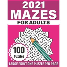 2021 Mazes For Adults: Challenging 100 Large Print Puzzle Book Of Mazes For Adults Men Women With Ea... 平裝版, Independently Published, 英文