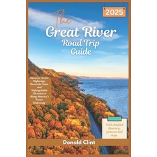 (英文圖書) The Great River Road trip Guide 2025: Discover Scenic Highways Riverside Gems ... 平裝版, Independently Published, 英文