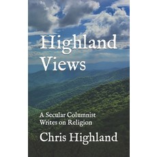 (英文圖書) Highland Views: A Secular Columnist Writes on Religion 平裝版, Independently Published, 英文
