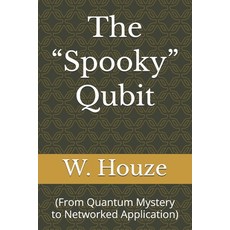 (英文圖書) The "Spooky" Qubit: (From Quantum Mystery to Networked Application) 平裝版, Independently Published, 英文