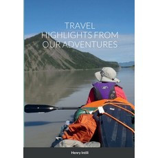 (英文圖書) Travel Highlights from Our Adventures 平裝版, Lulu.com, 英文