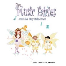 (英文圖書)The Music Fairies and the Tiny Little Door 平裝版, Createspace Independent Pub..., 英文