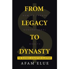 (英文圖書) From Legacy To Dynasty: How To Create Generational Wealth 平裝版, iUniverse, 英文