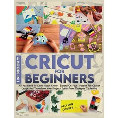 Cricut For Beginners: 4 books in 1: All You Need To Know About Cricut Expand On Your Passion For Ob... 精裝版, Digital Island System L.T.D., 英文