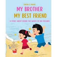 (英文圖書)My Brother My Best Friend: A story about Riding the waves of big feelings 平裝版, Independently Published, 英文